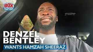 Denzel Bentley DISMISSES Hamzah Sheeraz As "Toughest Fight" In Britain