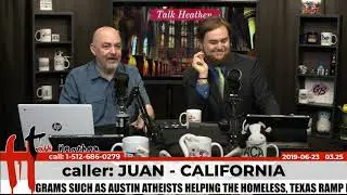 Caller Wants to Help Matt Find His Faith Again | Juan - Los Angeles, CA | Talk Heathen 03.25
