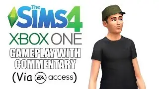 Sims 4 Xbox One Gameplay With Commentary (Via EA Access)