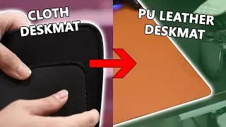 Why I ditched cloth deskmat for a PU leather deskmat