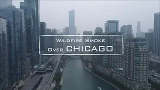 Canadian Wildfire Smoke Over Chicago Filmed With Drone | 4K