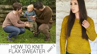 HOW TO KNIT FLAX SWEATER PART 2