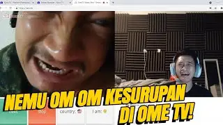 OME TV PART 2.. KETEMU OM OM KESURUPAN!! - OME TV