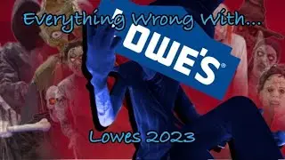 Everything Wrong With Lowes 2023