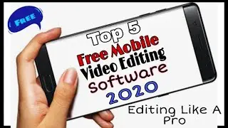 Top 5 Free Mobile Video Editing Software || Editing Like A Pro || Best Video Editing Software 2020 |
