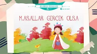 Masallar Gerçek Olsa - Bilgece Öyküler