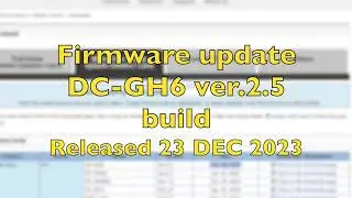 Panasonic LUMIX DC GH6 ver 2.5 Firmware is Out