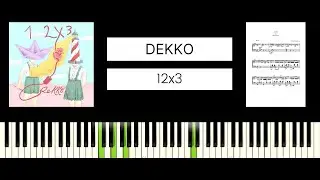 DEKKO - 12x3 (BEST PIANO TUTORIAL & COVER)