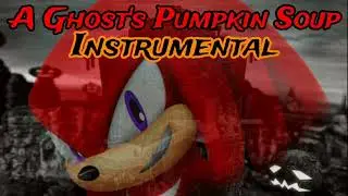 A Ghost's Pumpkin Soup ...for Pumpkin Hill ~Instrumental~ (Deeper Pitch with Reverb)