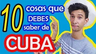 10 COSAS QUE DEBES SABER DE CUBA | José Liranzo
