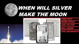 FIND OUT WHEN SILVER WILL MAKE THE MOONSHOT