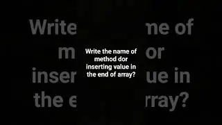 Method use to insert value at the end of array in JavaScript? 