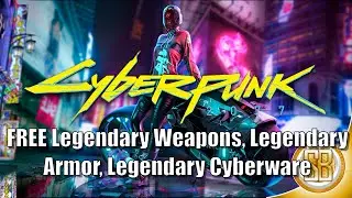Cyberpunk 2077 FREE Legendary Weapons, Legendary Armor, Legendary Cyberware Locations