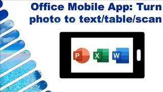 Office mob app: Photo to text/table, scan & Excel, PowerPoint & Word combined