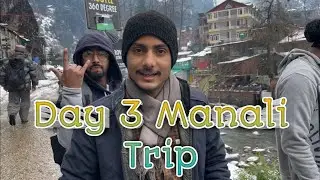 Day 3 In Manali