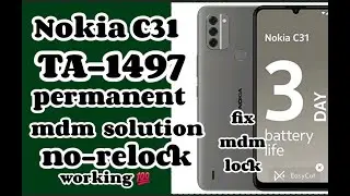 Nokia C31 TA-1497  permanent mdm solution no relock working 100%