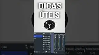 DICAS OBS STUDIO QUE VOCÊ QUERIA SABER ANTES!