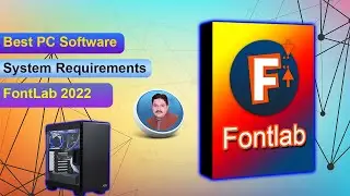 FontLab 2022 System Requirements ||