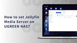 UGREEN NASync Tutorial Series - How to Set Jellyfin Media Server on UGREEN NAS