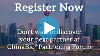 ChinaBio® Partnering Forum Full Video