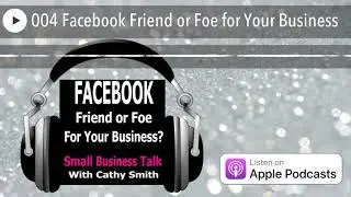 004 Facebook Friend or Foe for Your Business