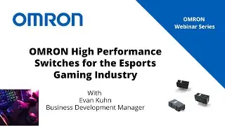 Webinar | OMRON High Performance Switches for the Esports Gaming Industry