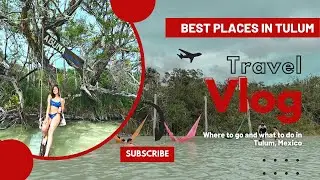 VLOG #15 Travelvlog: Quick Travel Guide for Tulum Mexico - Where to go and  What to Do in Tulum