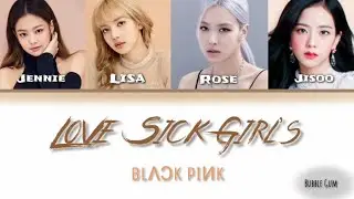 Blackpink (블랙핑크) - Love Sick Girls Lyrics (Color Caded Lyrics)