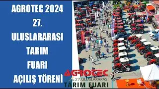 #CANLI AGROTEC2024 27. ULUSLARARASI TARIM FUARI AÇILIŞ TÖRENİ