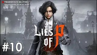 Koniec końca? Pinokio powraca po przerwie | Lies of P | (10)