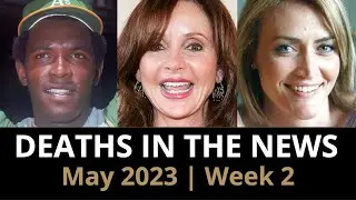 Who Died: May 2023 Week 2 | News
