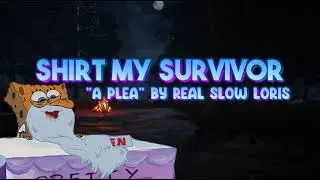 A plea, by Real Slow Loris - #shirtmysurvivor in #deadbydaylight
