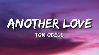 Tom Odell - Another Love (Lyrics)