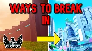 Different Ways to Break Into The City - Dawn of Aurora (Roblox)