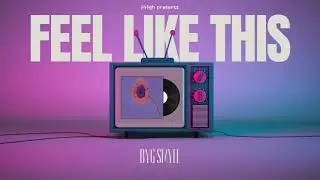 Feel Like This - Byg Smyle - Official Audio