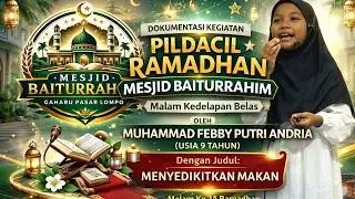 ✨FEBBY PUTRI ANDRIA (9 Tahun)  : MENYEDIKITKAN MAKAN |🎤 PILDACIL RAMADHAN MESJID BAITURRAHIM 2026🌙