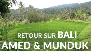 On retourne sur Bali : Amed et Munduk !