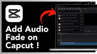 How to Make Audio Fade In and Fade Out in CapCut
