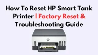 How To Reset HP Smart Tank Printer | Factory Reset & Troubleshooting Guide