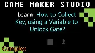 GMS: (Complex) How to Collect Key, using a Variable to Unlock Gate?