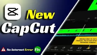 New Capcut no internet error fix | Green Screen Capcut | Captut New update