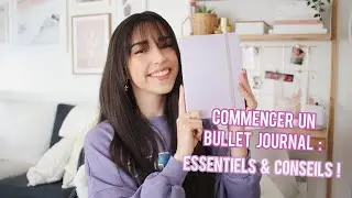 COMMENCER UN BULLET JOURNAL : MATÉRIEL, ESSENTIELS ET CONSEILS ! 💜