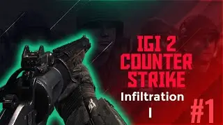 IGI- Infiltration, I'm comin..