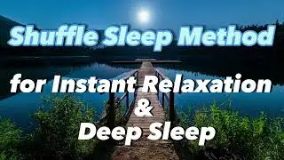 Are You Tired Of Insomnia? Shuffle Sleep Method For Instant Relaxation & Deep Sleep
