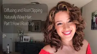 Root Clipping Naturally Wavy Hair for Volume Tutorial | Curly Girl Method | Irene’s Beauty Times