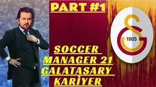 SM 21 GALATASARAY KARİYER PART #1