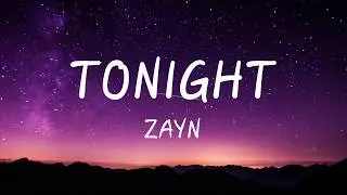ZAYN - Tonight - (Lyrics/Lyrics Video)