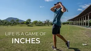 Life is a game of inches