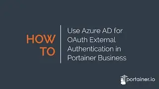 How to Use Azure AD for OAuth External Authentication in Portainer Business