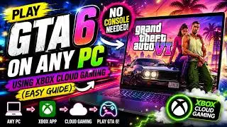 How To Play GTA 6 On PC RIGHT NOW Using Xbox Cloud Gaming!